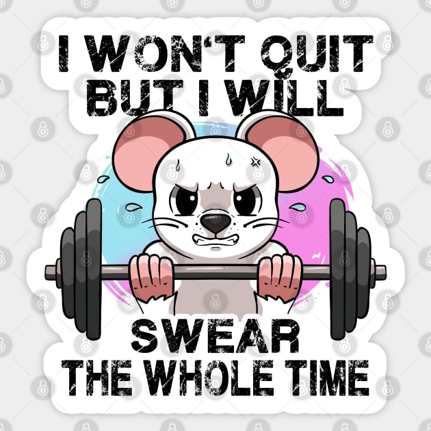 I Won't Quit But I'll Swear The Whole Time Gym Rat Gym Bro Sticker by MerchBeastStudio